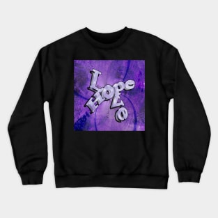 Inspirational Quote & Purple Spiritual Graphic Design Hope & Love Crewneck Sweatshirt